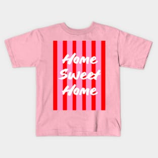 Home Sweet Home Pink and Red Stripes Kids T-Shirt